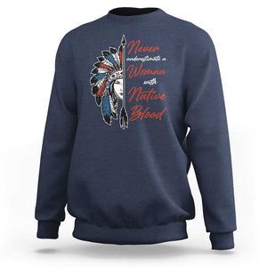 Indigenous Woman Sweatshirt Never Underestimate A Woman With Native Blood TS09 Navy Print Your Wear