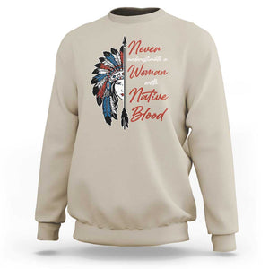 Indigenous Woman Sweatshirt Never Underestimate A Woman With Native Blood TS09 Sand Print Your Wear