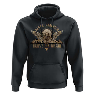 Native American Hoodie Make America Native Again Wild Life TS09 Black Print Your Wear