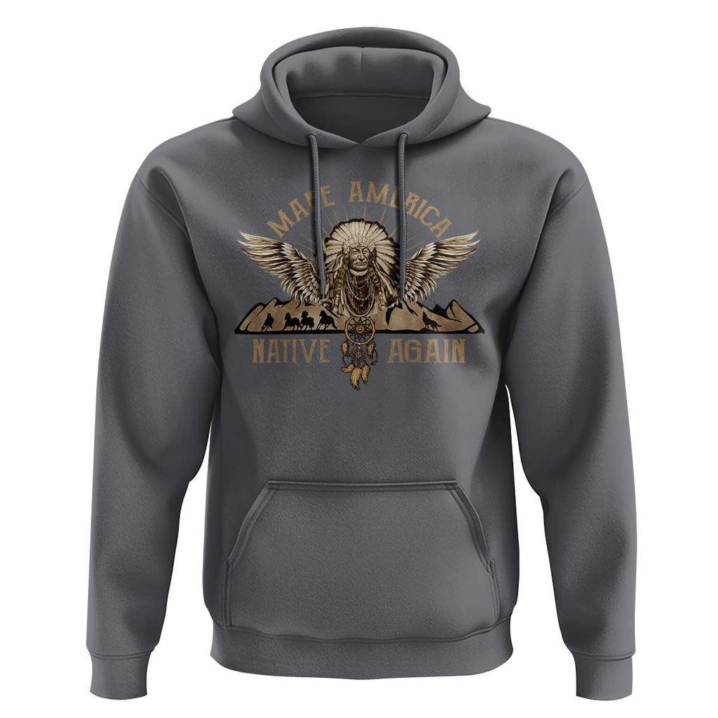 Native American Hoodie Make America Native Again Wild Life TS09 Charcoal Print Your Wear