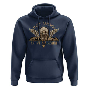 Native American Hoodie Make America Native Again Wild Life TS09 Navy Print Your Wear