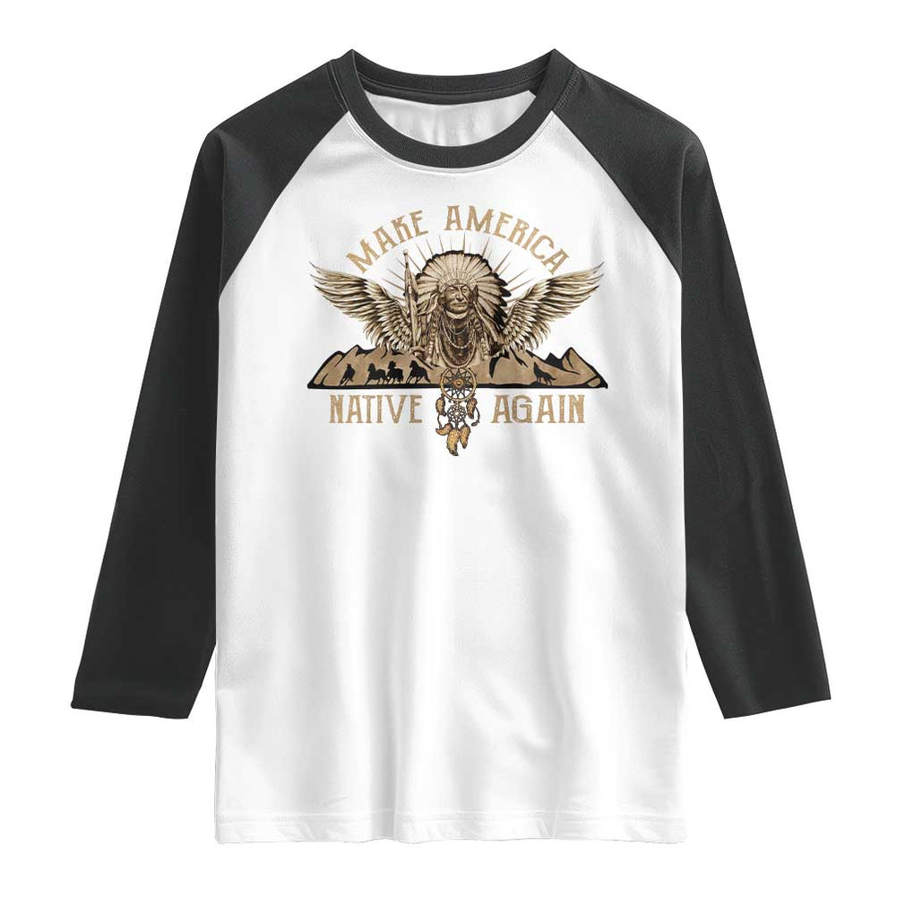 Native American Raglan Shirt Make America Native Again Wild Life TS09 White Black Print Your Wear