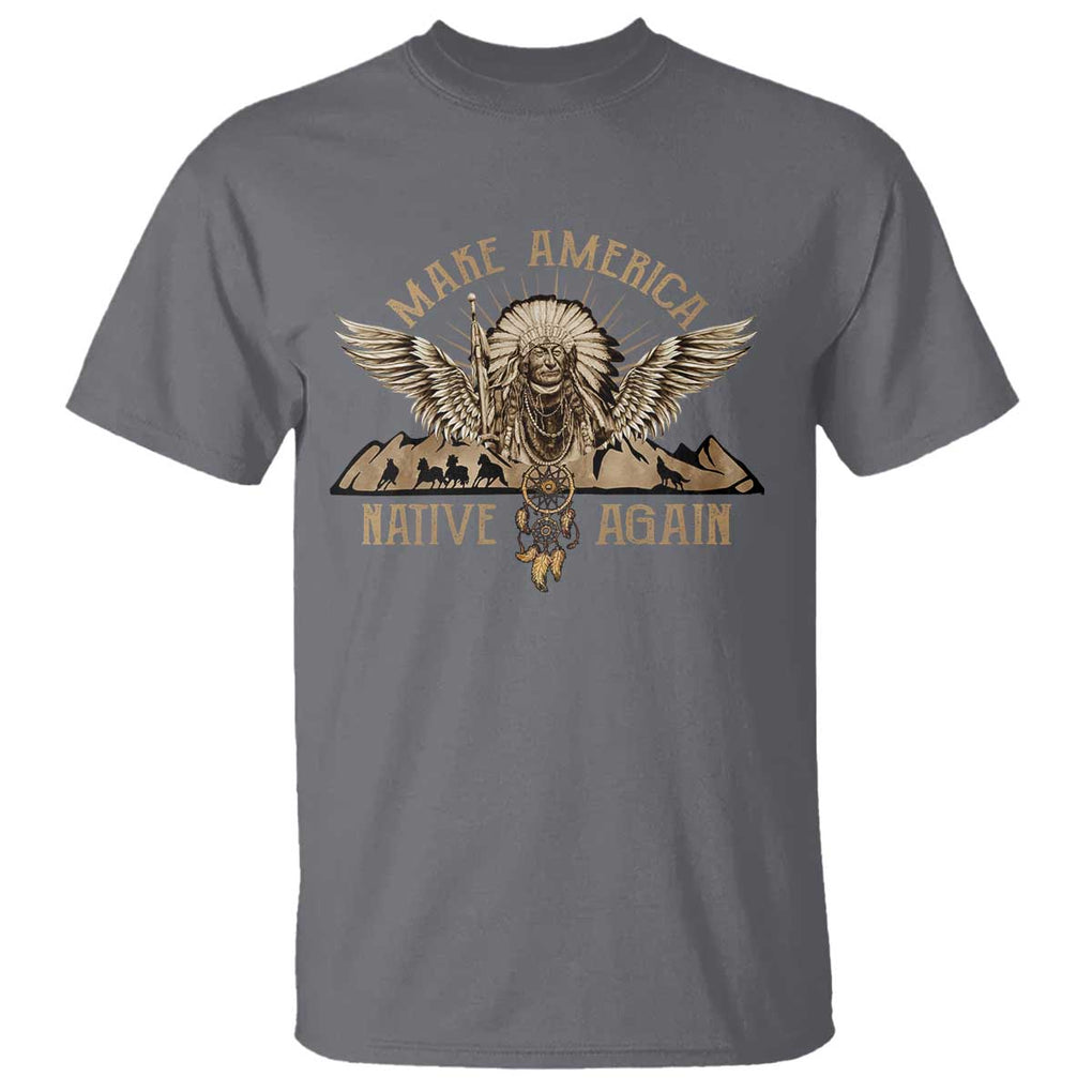 Native American T Shirt Make America Native Again Wild Life TS09 Charcoal Print Your Wear