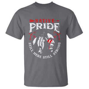 Native Pride T Shirt Still Here Still Strong American Indian TS09 Charcoal Print Your Wear