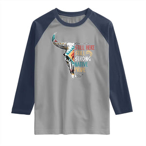 Native Pride Still Here Still Strong American Indian Raglan Shirt TS09 Sport Gray Navy Print Your Wear