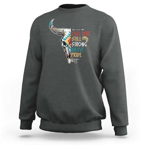 Native Pride Sweatshirt Still Here Still Strong American Indian TS09 Dark Heather Print Your Wear