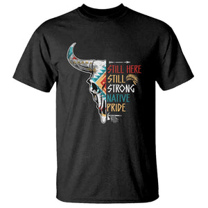 Native Pride T Shirt Still Here Still Strong American Indian TS09 Black Print Your Wear