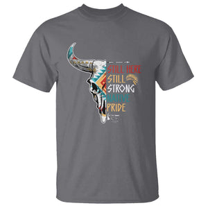 Native Pride T Shirt Still Here Still Strong American Indian TS09 Charcoal Print Your Wear