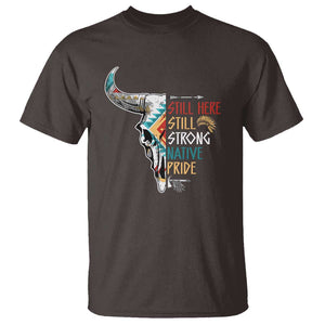 Native Pride T Shirt Still Here Still Strong American Indian TS09 Dark Chocolate Print Your Wear