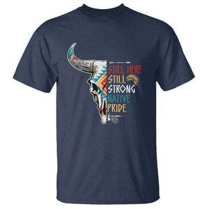 Native Pride T Shirt Still Here Still Strong American Indian TS09 Navy Print Your Wear