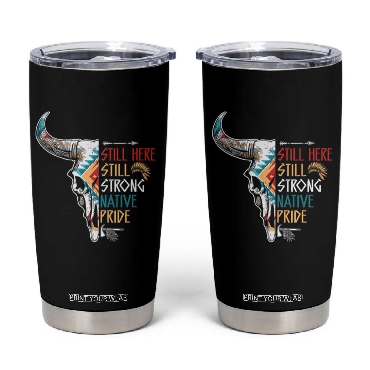 Native Pride Still Here Still Strong American Indian Tumbler Cup TS09 Black Print Your Wear