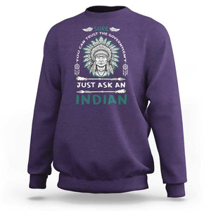 American Indian Sweatshirt You Can Trust The Government TS09 Purple Print Your Wear