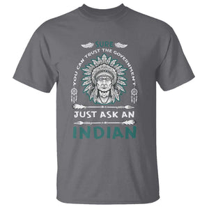 American Indian T Shirt You Can Trust The Government TS09 Charcoal Print Your Wear