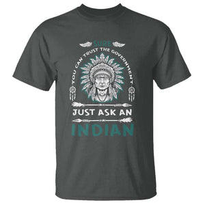 American Indian T Shirt You Can Trust The Government TS09 Dark Heather Print Your Wear