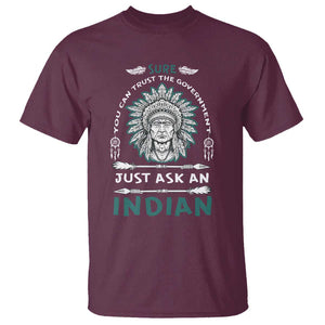 American Indian T Shirt You Can Trust The Government TS09 Maroon Print Your Wear