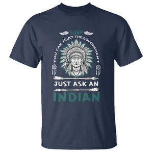 American Indian T Shirt You Can Trust The Government TS09 Navy Print Your Wear