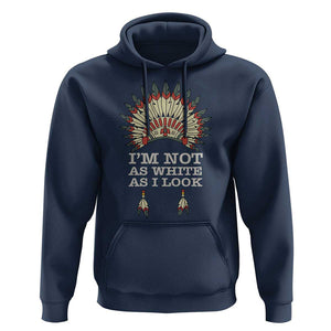 Native American Hoodie I'm Not As White As I Look TS09 Navy Print Your Wear