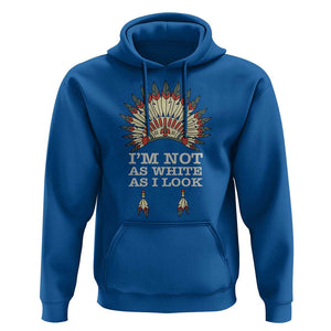 Native American Hoodie I'm Not As White As I Look TS09 Royal Blue Print Your Wear