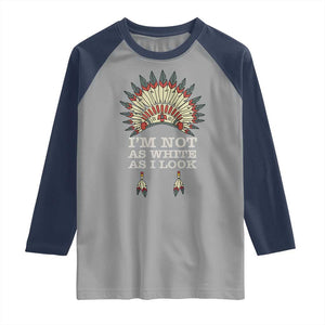 Native American Raglan Shirt I'm Not As White As I Look TS09 Sport Gray Navy Print Your Wear