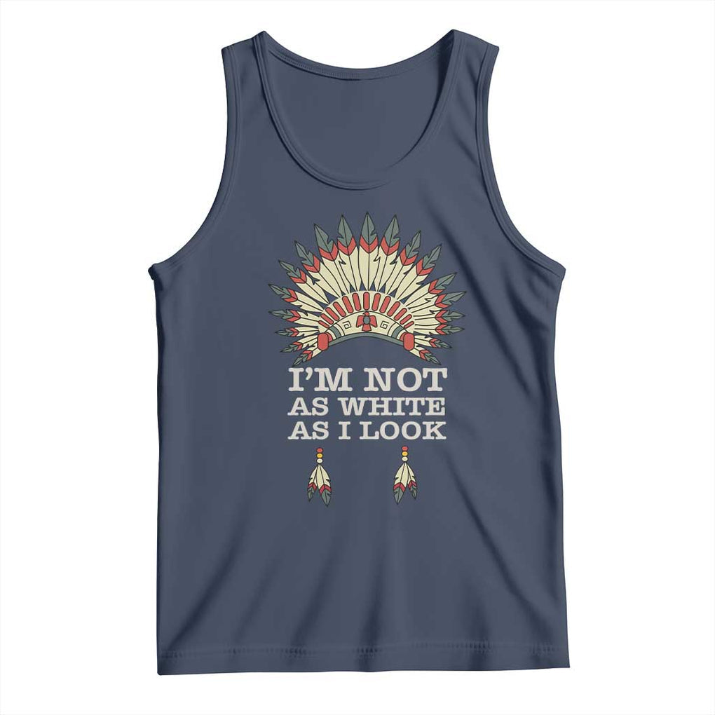 Native American Tank Top I'm Not As White As I Look TS09 Navy Print Your Wear