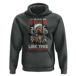 Funny Native American Hoodie If Your Ancestors Don't Look Like This TS09 Dark Heather Print Your Wear