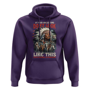 Funny Native American Hoodie If Your Ancestors Don't Look Like This TS09 Purple Print Your Wear