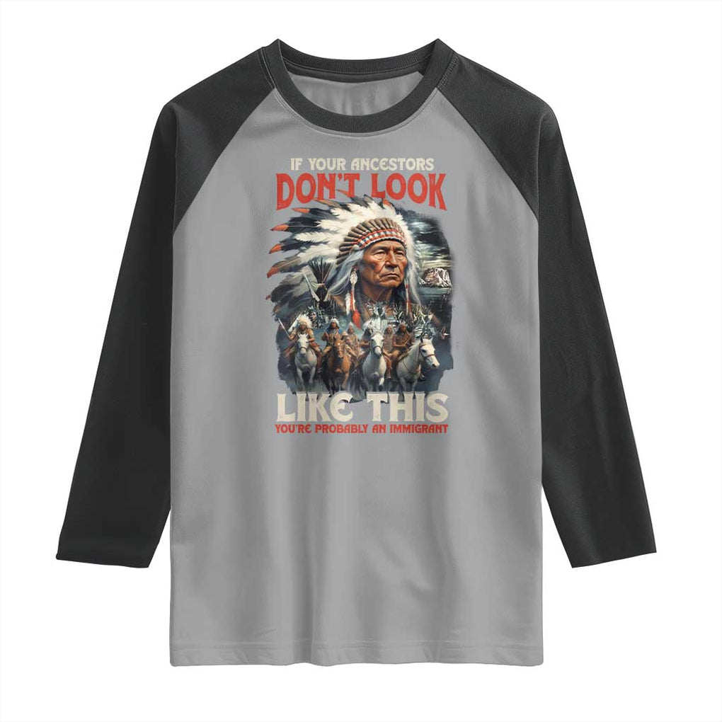 Funny Native American Raglan Shirt If Your Ancestors Don't Look Like This TS09 Sport Gray Black Print Your Wear