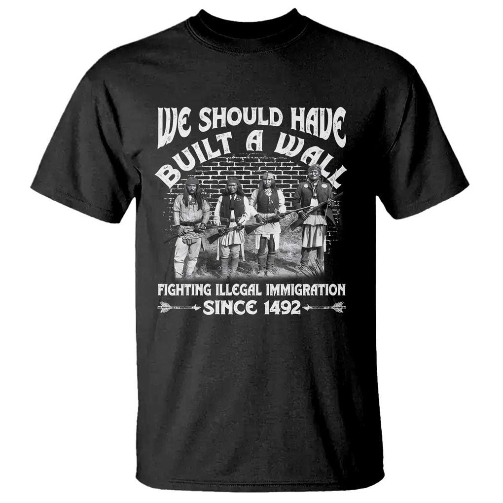 Native American T Shirt We Should Have Built A Wall TS09 Black Print Your Wear