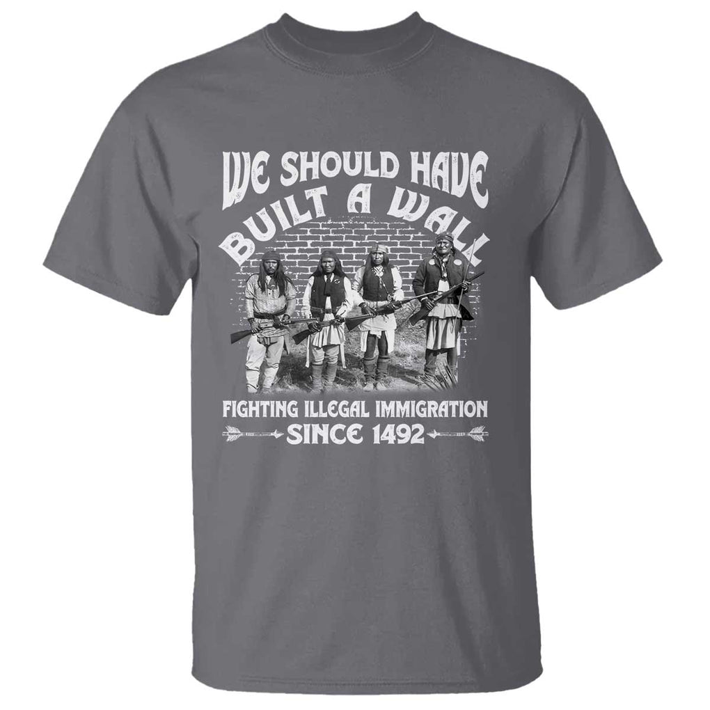 Native American Heritage Graphic T-Shirt – We Should Have Built A Wall – 100% Cotton TS09 Charcoal Print Your Wear
