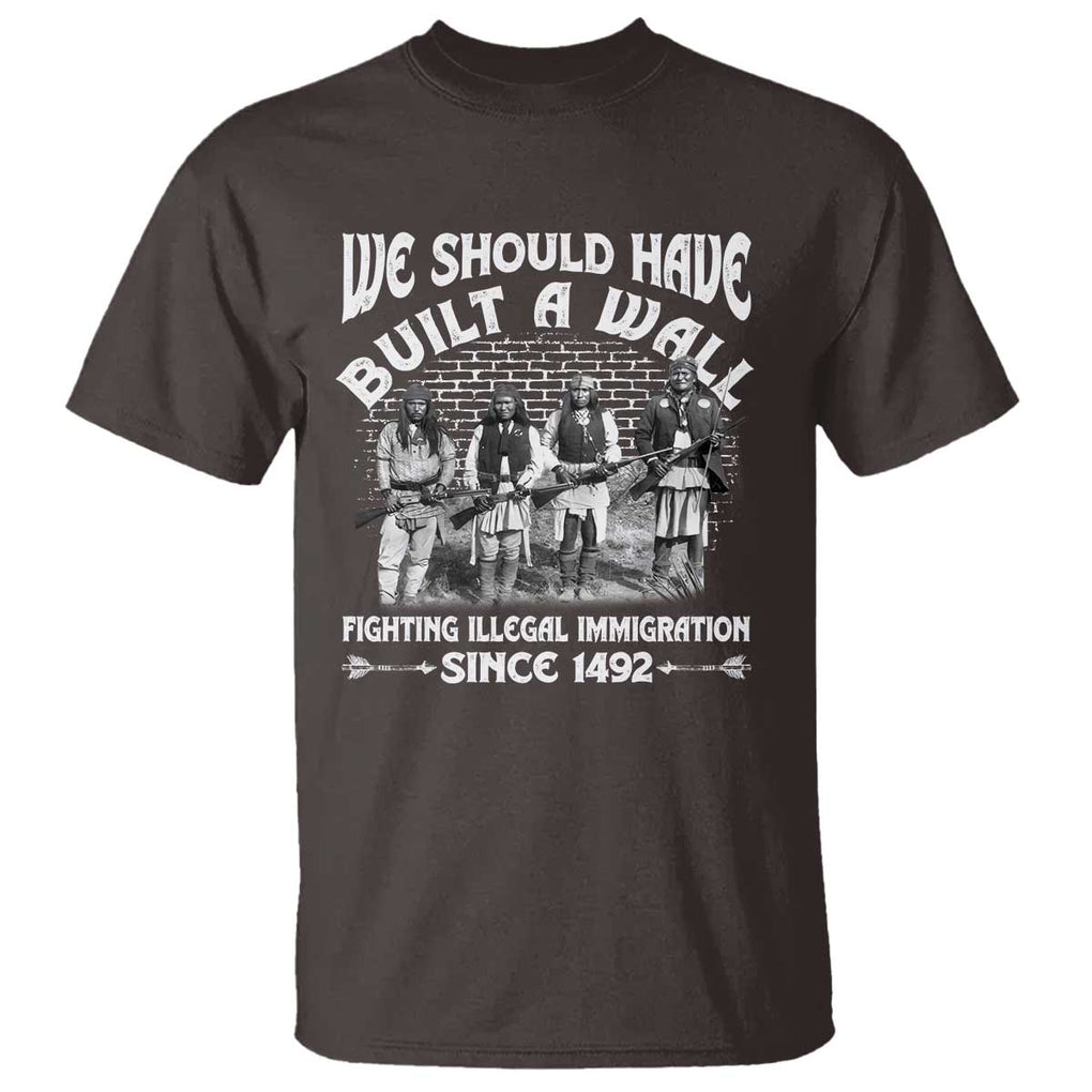 Native American Heritage Graphic T-Shirt – We Should Have Built A Wall – 100% Cotton TS09 Dark Chocolate Print Your Wear