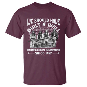 Native American T Shirt We Should Have Built A Wall TS09 Maroon Print Your Wear