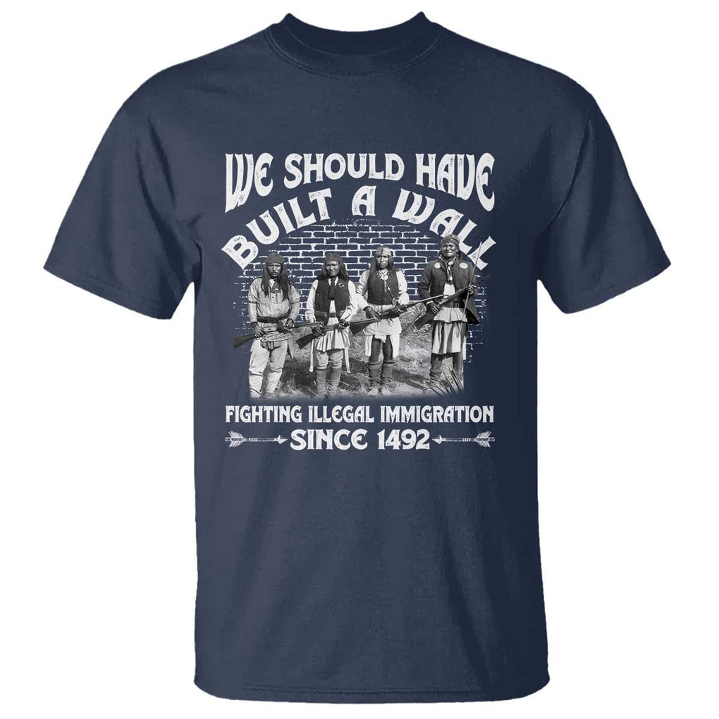 Native American Heritage Graphic T-Shirt – We Should Have Built A Wall – 100% Cotton TS09 Navy Print Your Wear