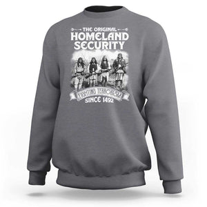 Native American Sweatshirt Original Homeland Security TS09 Charcoal Print Your Wear