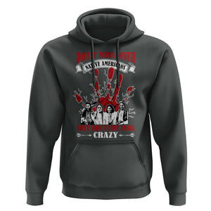 Don't Mess With Native American Hoodie They Don't Look Just Crazy TS09 Dark Heather Print Your Wear