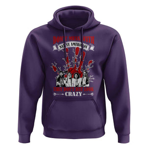 Don't Mess With Native American Hoodie They Don't Look Just Crazy TS09 Purple Print Your Wear