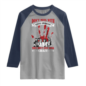 Don't Mess With Native American Raglan Shirt They Don't Look Just Crazy TS09 Sport Gray Navy Print Your Wear