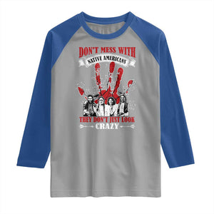 Don't Mess With Native American Raglan Shirt They Don't Look Just Crazy TS09 Sport Gray Royal Print Your Wear