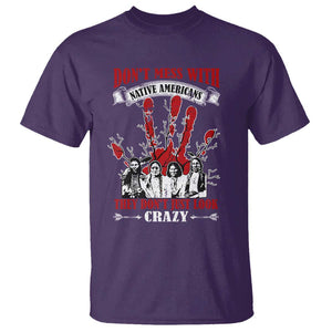 Don't Mess With Native American T Shirt They Don't Look Just Crazy TS09 Purple Print Your Wear