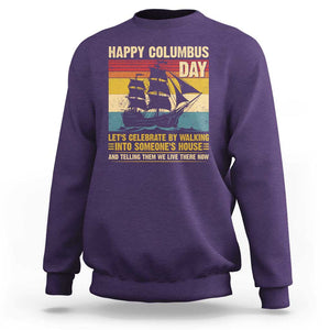 Indigenous Joke Columbus Day Sweatshirt Let's Celebrate By Walking Into Someone's House TS09 Purple Print Your Wear