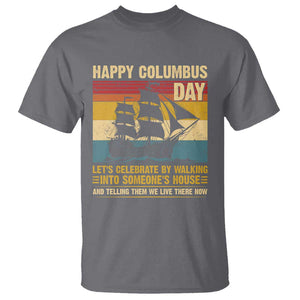 Indigenous Joke Columbus Day T Shirt Let's Celebrate By Walking Into Someone's House TS09 Charcoal Print Your Wear