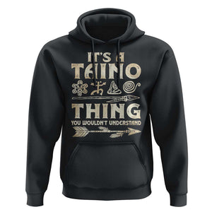 Puerto Rican Taino Hoodie It's A Taino Thing You Wouldn't Understand TS09 Black Print Your Wear