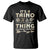 Puerto Rican Taino T Shirt It's A Taino Thing You Wouldn't Understand TS09 Black Print Your Wear