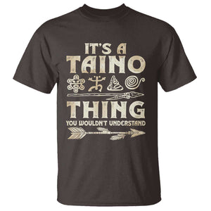 Puerto Rican Taino T Shirt It's A Taino Thing You Wouldn't Understand TS09 Dark Chocolate Print Your Wear