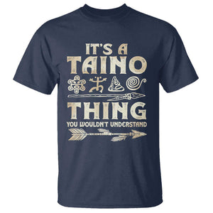 Puerto Rican Taino T Shirt It's A Taino Thing You Wouldn't Understand TS09 Navy Print Your Wear