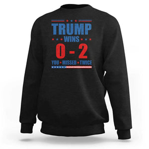 Trump Failed Assassination Sweatshirt Trump Wins 0-2 You Missed Twice TS09 Black Print Your Wear