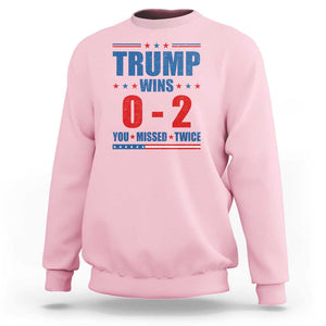 Trump Failed Assassination Sweatshirt Trump Wins 0-2 You Missed Twice TS09 Light Pink Print Your Wear