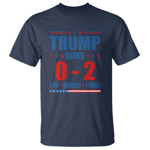 Trump Failed Assassination T Shirt Trump Wins 0-2 You Missed Twice TS09 Navy Print Your Wear