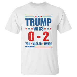 Trump Failed Assassination T Shirt Trump Wins 0-2 You Missed Twice TS09 White Print Your Wear