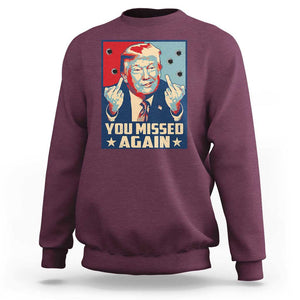 Funny Trump Sweatshirt You Missed Again Middle Finger Failed Assassination Attempt TS09 Maroon Print Your Wear