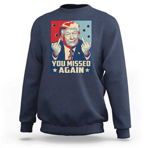 Funny Trump Sweatshirt You Missed Again Middle Finger Failed Assassination Attempt TS09 Navy Print Your Wear